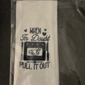 When In Doubt Pull It Out Kitchen Towel - NWT 2/$15 or 3/$21